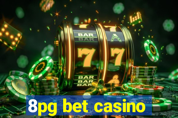 8pg bet casino